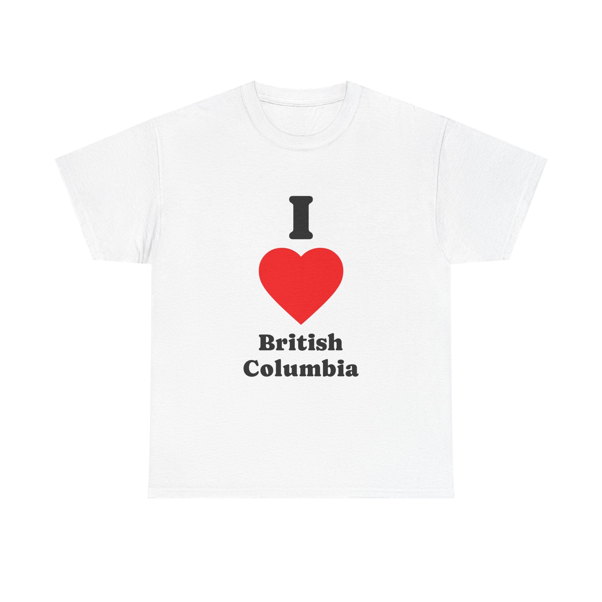 I Love British Columbia Tee — 'I Heart British Columbia' Canadian Pride Shirt
